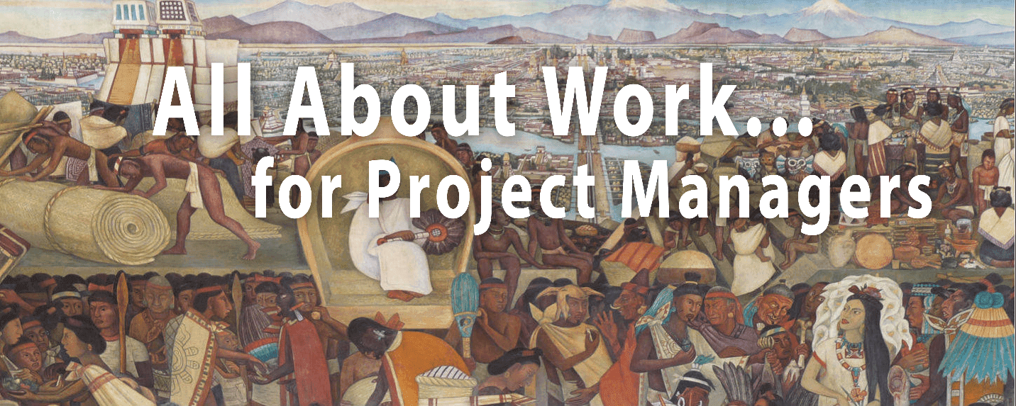 All About Work&#8230;for Project Managers