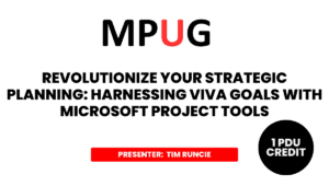 Revolutionize Your Strategic Planning: Harnessing Viva Goals with Microsoft Project Tools