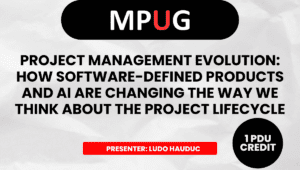 Project Management Evolution: How Software-Defined Products and AI are Changing the Way We Think About the Project Lifecycle