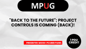 “Back to the Future” Project Controls is Coming (Back)!
