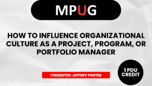 How to Influence Organizational Culture as a Project, Program, or Portfolio Manager 