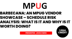 Barbecana – MPUG Vendor Showcase – Schedule Risk Analysis: What is it and why is it worth doing?