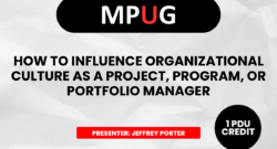 How to Influence Organizational Culture as a Project, Program, or Portfolio Manager 